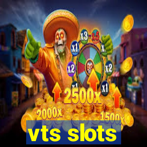 vts slots